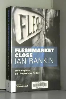 Couverture du produit · Fleshmarket close : Une enquête de l'inspecteur Rebus