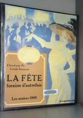 Couverture du produit · LA FETE FORAINE D'AUTREFOIS / Les années 1900
