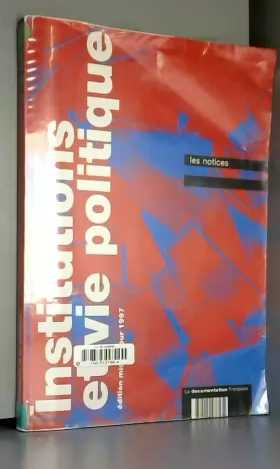 Couverture du produit · INSTITUTIONS ET VIE POLITIQUE. Edition 1997