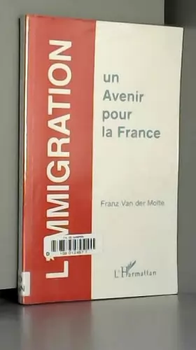 Couverture du produit · L'immigration: Un avenir pour la France