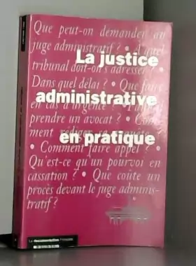 Couverture du produit · La Justice administrative en pratique, édition 1998