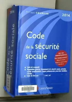 Couverture du produit · Code de la sécurité sociale 2014 : Code de la mutualité. Organisation générale, financement de la sécurité sociale, protection 