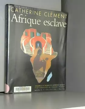 Couverture du produit · Afrique esclave de Catherine Clément (24 mars 1999) Broché