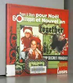 Couverture du produit · 60 Pages et Objets scrappés pour Noël et Nouvel An (ancien prix éditeur 13 euros)