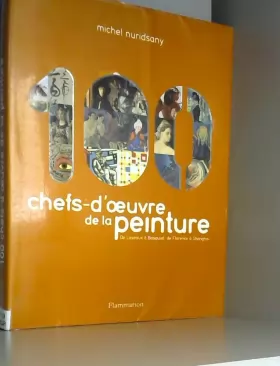 Couverture du produit · 100 Chefs-d'oeuvre de la peinture : De Lascaux à Basquiat, de Florence à Shanghai
