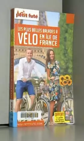 Couverture du produit · Guide Balades A Vélo Ile-De-France 2016 Petit Futé