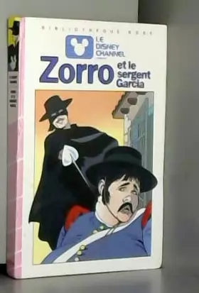 Couverture du produit · Zorro et le sergent Garcia : Collection : Bibliothèque rose cartonnée & illustrée
