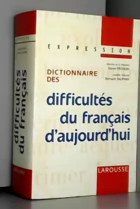 Couverture du produit · Dictionnaire des difficultés du français d'aujourd'hui