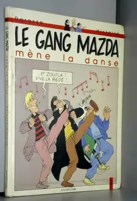 Couverture du produit · Le gang Mazda, Tome 2 : Le Gang Mazda mène la danse