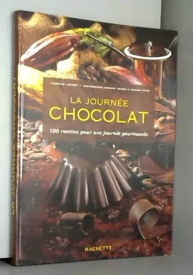 Couverture du produit · La journée chocolat : 100 recettes pour une journée gourmande