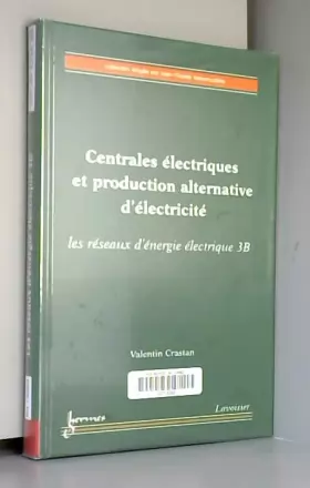 Couverture du produit · Centrales électriques et production alternative d'électricité: Les réseaux d'énergie électrique, volume 3B