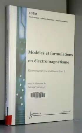 Couverture du produit · Modèles et formulations en électromagnétisme. Electromagnétisme et éléments finis 2