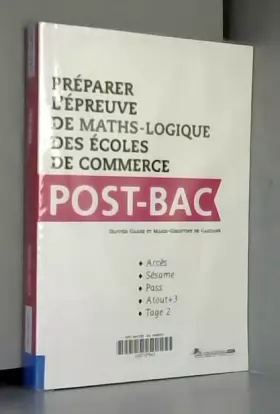 Couverture du produit · Préparer l'épreuves de maths-logique des écoles de commerce Post-bac: Accès, Sésame, Pass, Atout+3, Tage 2.