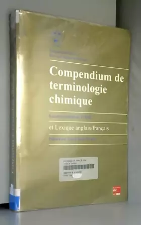 Couverture du produit · Compendium de terminologie chimique : Recommandations IUPAC et lexique anglais-français