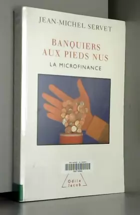 Couverture du produit · Banquiers aux pieds nus : La microfinance