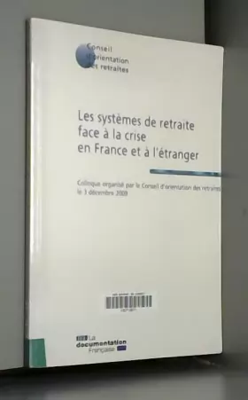 Couverture du produit · Les systèmes de retraite face à la crise en France et à l'étranger Colloque organisé par le Conseil d'orientation des retraites