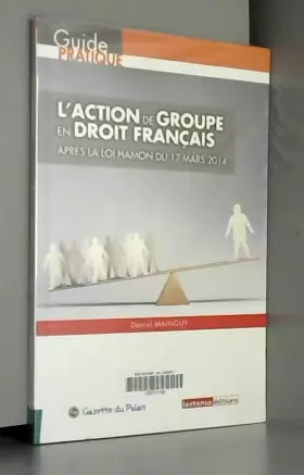 Couverture du produit · L'Action de groupe en droit français. Après la loi Hamon du 17 mars 2014