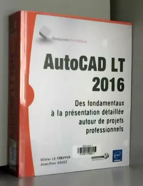 Couverture du produit · AutoCAD LT 2016 - Des fondamentaux à la présentation détaillée autour de projets professionnels