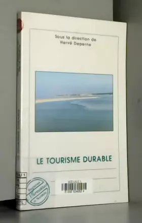 Couverture du produit · Le tourisme durable : Actes du colloque national 19-20 octobre 2006, Le Touquet-Paris-Plage