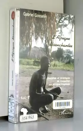 Couverture du produit · L'afrique desenchantee vol.1 : societes et strategigies de transition en af