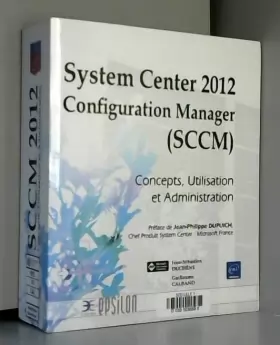Couverture du produit · System Center 2012 Configuration Manager (SCCM) - Concepts, Utilisation et Administration