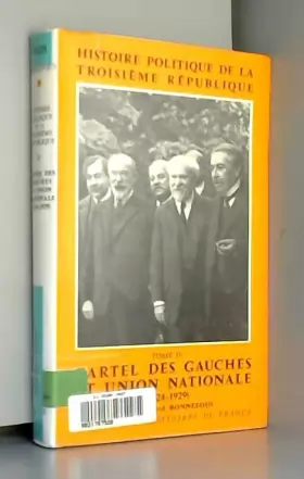 Couverture du produit · Histoire politique de la IIIe République, tome 4 : Cartel des gauches et Union nationale - 1924-1929, 2e édition