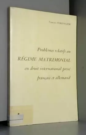 Couverture du produit · Problemes relatifs au regime matrimonial en droit international prive français et allemand (ancienne édition)