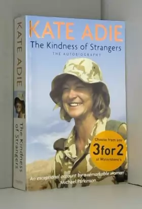 Couverture du produit · The Kindness of Strangers : The Autobiography