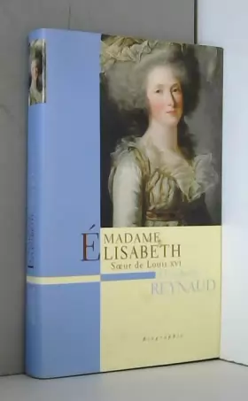 Couverture du produit · MADAME ELISABETH Soeur de Louis XVI