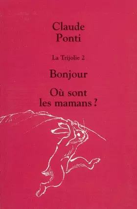 Couverture du produit · La Trijolie, Tome 2 : Bonjour  Où sont les mamans ?