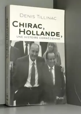 Couverture du produit · Chirac, Hollande, une histoire corrézienne