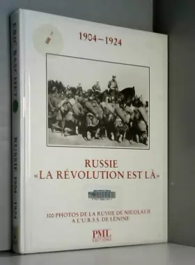 Couverture du produit · RUSSIE 1904 - 1924 La Revolution Est La.