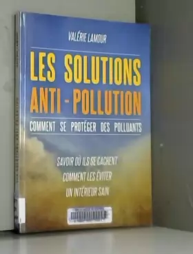 Couverture du produit · Les Solutions anti-pollution, comment se protéger des polluants