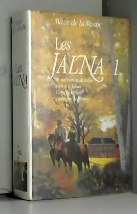 Couverture du produit · Les jalna tome 1: La naissance de Jalna -Matins à Jalna -Mary Wakefield -Jeunesses de Renny