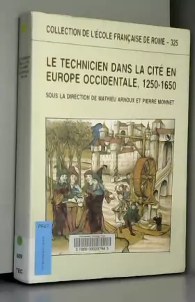 Couverture du produit · Le technicien dans la cité en Europe occidentale, 1250-1650