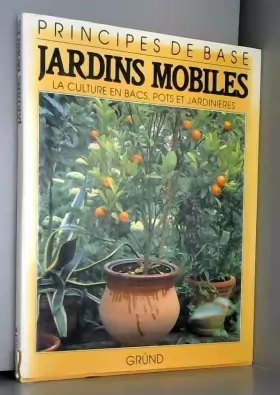 Couverture du produit · JARDINS MOBILES. La culture en bacs, pots et jardinières