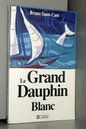 Couverture du produit · Le grand dauphin blanc
