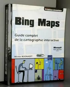 Couverture du produit · Bing Maps - Guide complet de la cartographie interactive