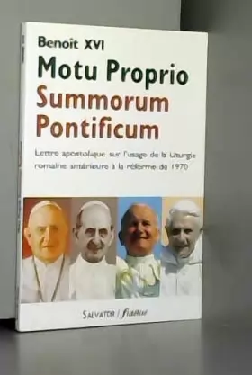 Couverture du produit · Summorum Pontificum : Lettre apostolique en forme de Motu Proprio sur l'usage de la liturgie romaine antérieure à la réforme de