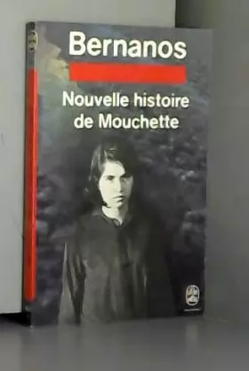 Couverture du produit · Nouvelle histoire de nouvelle Mouchette / Bernanos, Georges / Réf10292