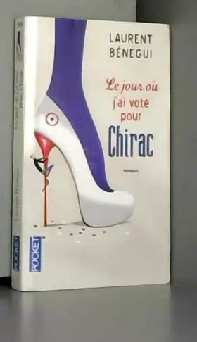 Couverture du produit · Le jour où j'ai voté pour Chirac