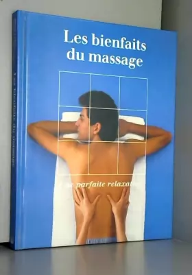 Couverture du produit · Les Bienfaits du massage : Une parfaite relaxation