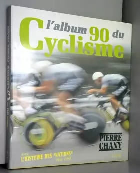 Couverture du produit · L'album du cyclisme 1990, avec papier "l'histoire des nations 1932-1990"
