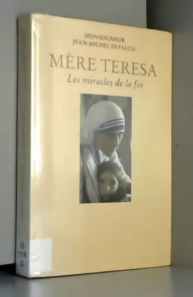 Couverture du produit · Mère Teresa : Les miracles de la foi