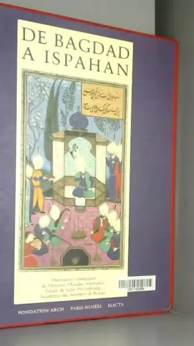 Couverture du produit · De Bagdad à Ispahan. Manuscrits islamiques de la Filiale de Saint-Pétersbourg de l'Institut d'Etudes orientales
