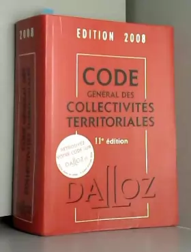 Couverture du produit · Code général des collectivités territoriales 2008 - 11e éd.