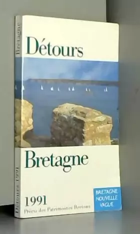 Couverture du produit · DETOUTS BRETAGNE - 1991 PRECIS DES PATRIMOINES BRETONS - BRETAGNE NOUVELLE VAGUE.
