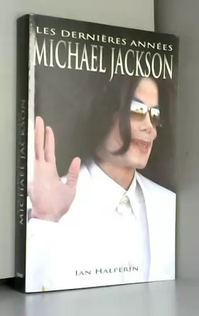 Couverture du produit · Michael Jackson - Les Dernières Années