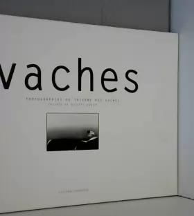 Couverture du produit · Vaches de Thierry des Ouches (Photographies),Elliot Erwitt (Préface) ( 13 mai 2004 )