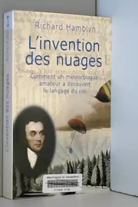 Couverture du produit · L'invention Des Nuages: Comment Un Meterologue Amateur a Decouvert Le Langage Du Ciel